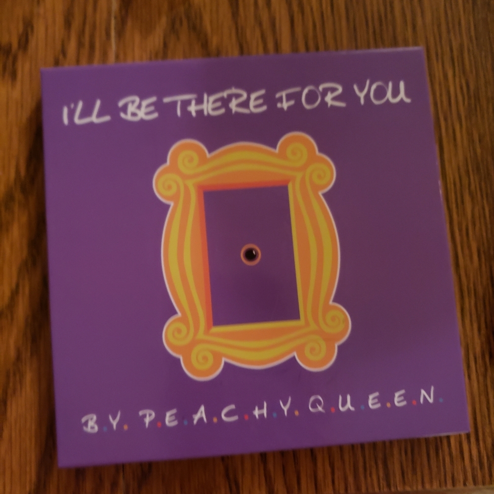 Peachy queen I'll be there for you